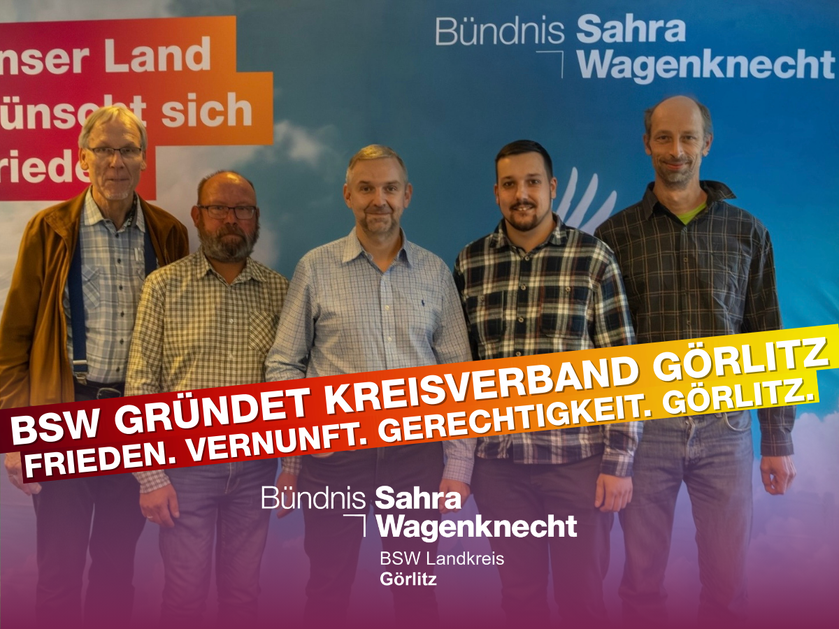 Ein Aufbruch in der Oberlausitz: Die Gründung des BSW-Kreisverbandes Görlitz